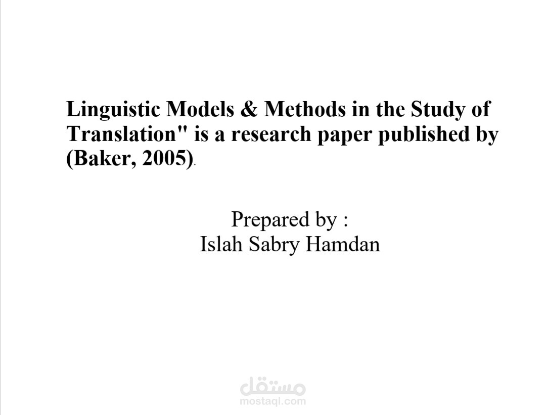 Linguistic Models & Methods in the Study of Translation" is a research paper published by (Baker, 2005).