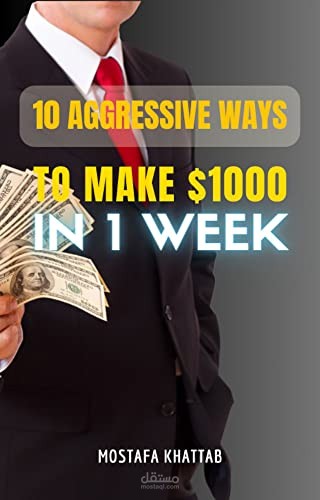 10 Aggressive Ways to Make $1000 in One Week