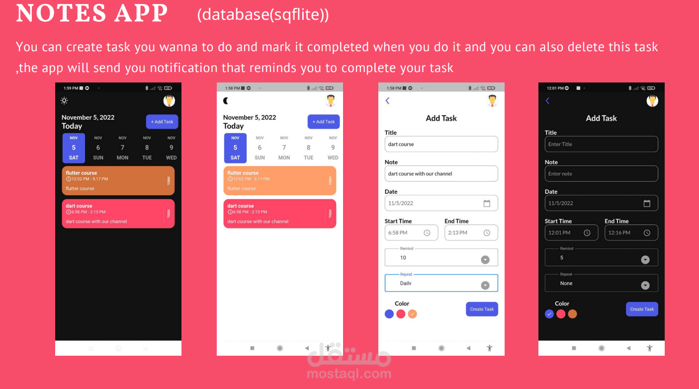 NOTES APP You can create task you wanna to do and mark it completed when you do it and you can also delete this task ,the app will send you notification that reminds you to complete your task (database(sqflite))