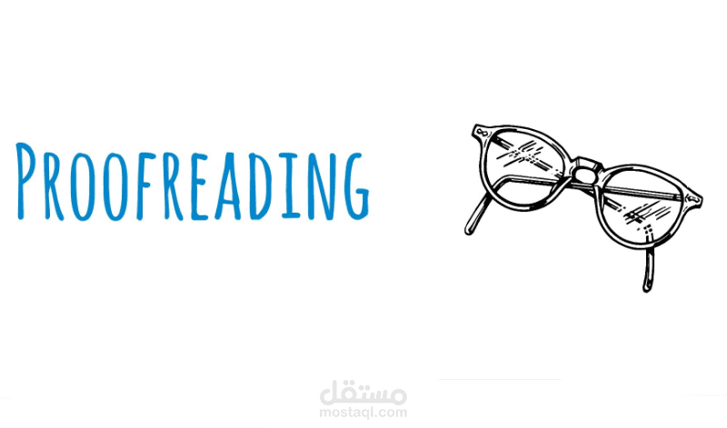 تصحيح وتدقيق لغوي Proofreading لـ ( مقالات - كتب - روايات )