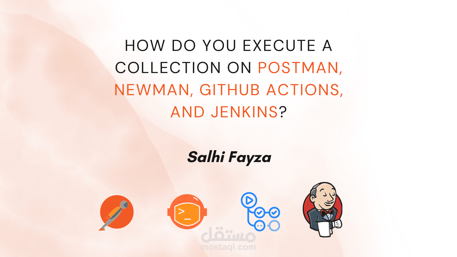 EXECUTE A COLLECTION ON POSTMAN, NEWMAN, GITHUB ACTIONS, AND JENKINS