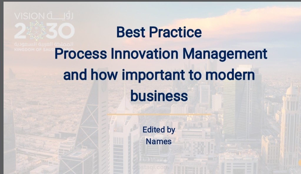 Best Practice Process Innovation Management and how important to modern business