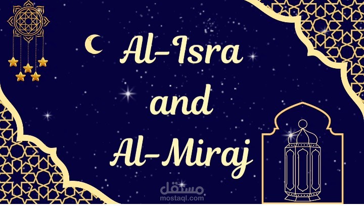 تصميم فيديو لشرح مناسبة الاسراء والمعراج كقصة جذابة وشيقة للاطفال الاعاجم بالانجليزيه