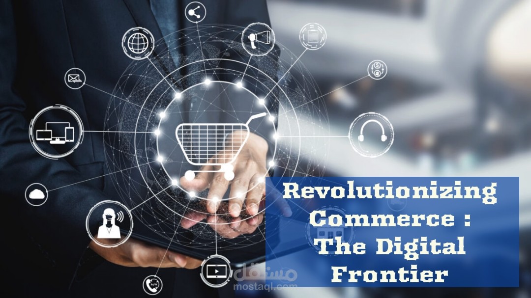 Revolutionizing Commerce:    The Digital Frontier