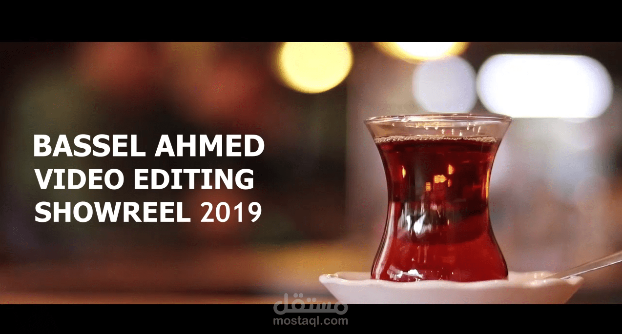 Bassel Ahmed Video Editing Show Reel 2019