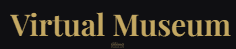 Virtual Museum