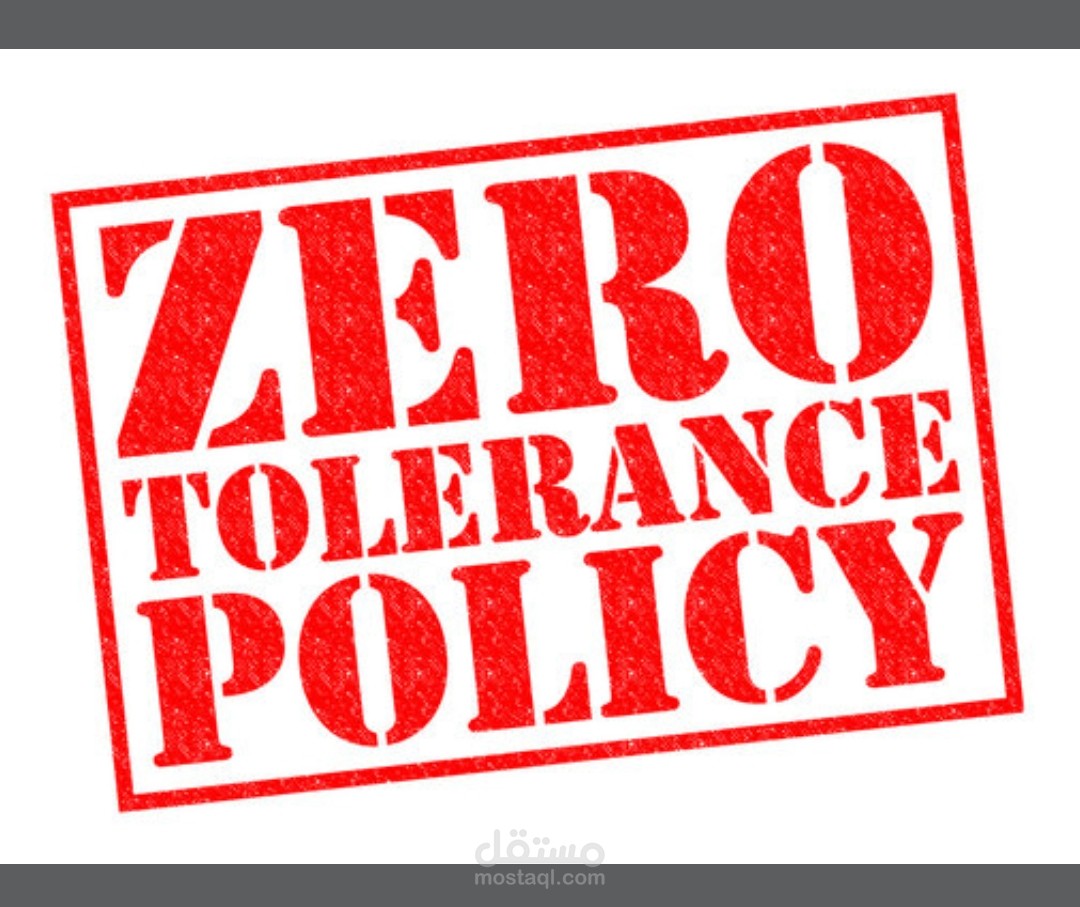 Zero tolerance policy