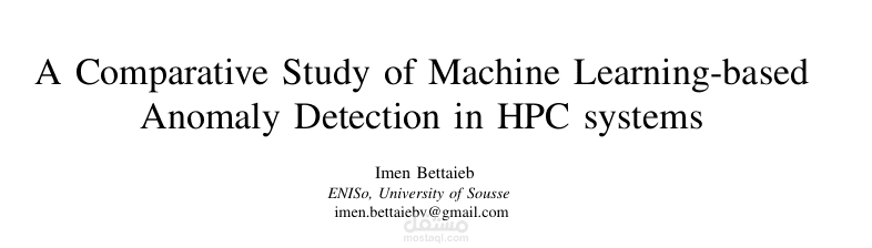 مقال اكاديمي بعنوان A Comparative Study of Machine Learning-based  Anomaly Detection in HPC systems