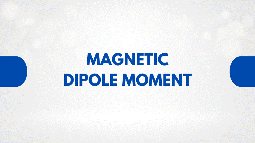 مناقشه موضوع اكاديمى Magnetic Dipole Moment