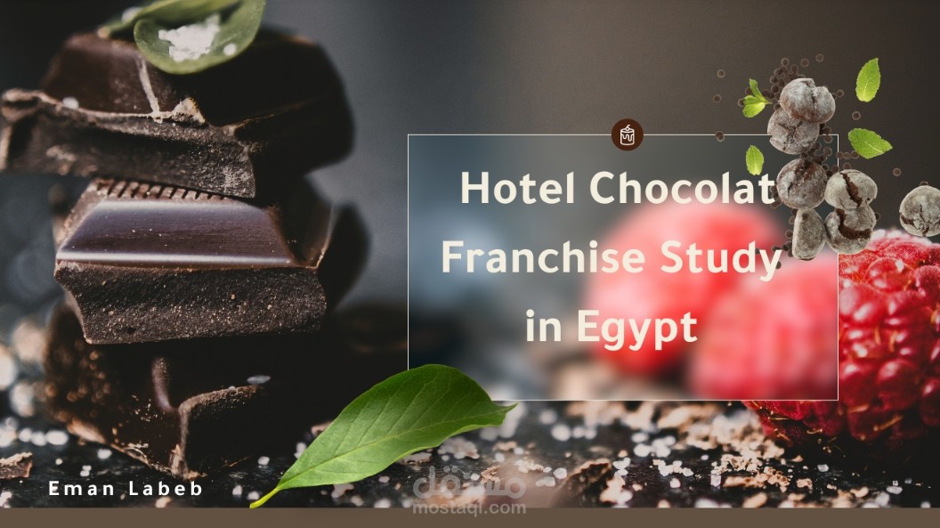 إنشاء عرض تقديمى احترافي لدراسة جدوى وتأسيس براند شوكولاتة عالمي في مصر