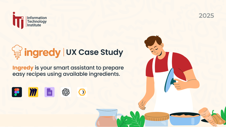 Ingredy | UX Case Study - تصميم تطبيق ذكي لاقتراح وصفات الطعام
