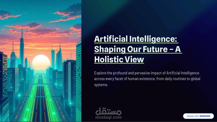 Artificial Intelligence: Shaping Our Future 3 A Holistic View Explore the profound and pervasive impact of Artificial Intelligence across every facet of human existence, from daily ro
