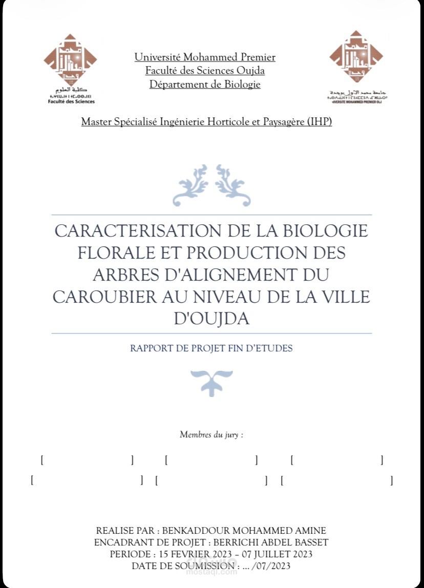 بحث التخرج الخاص بي في سلك الهندسة تحت عنوان : CARACTERISATION DE LA BIOLOGIE FLORALE ET PRODUCTION DES ARBRES D'ALIGNEMENT DU CAROUBIER AU NIVEAU DE LA VILLE D'OUJDA
