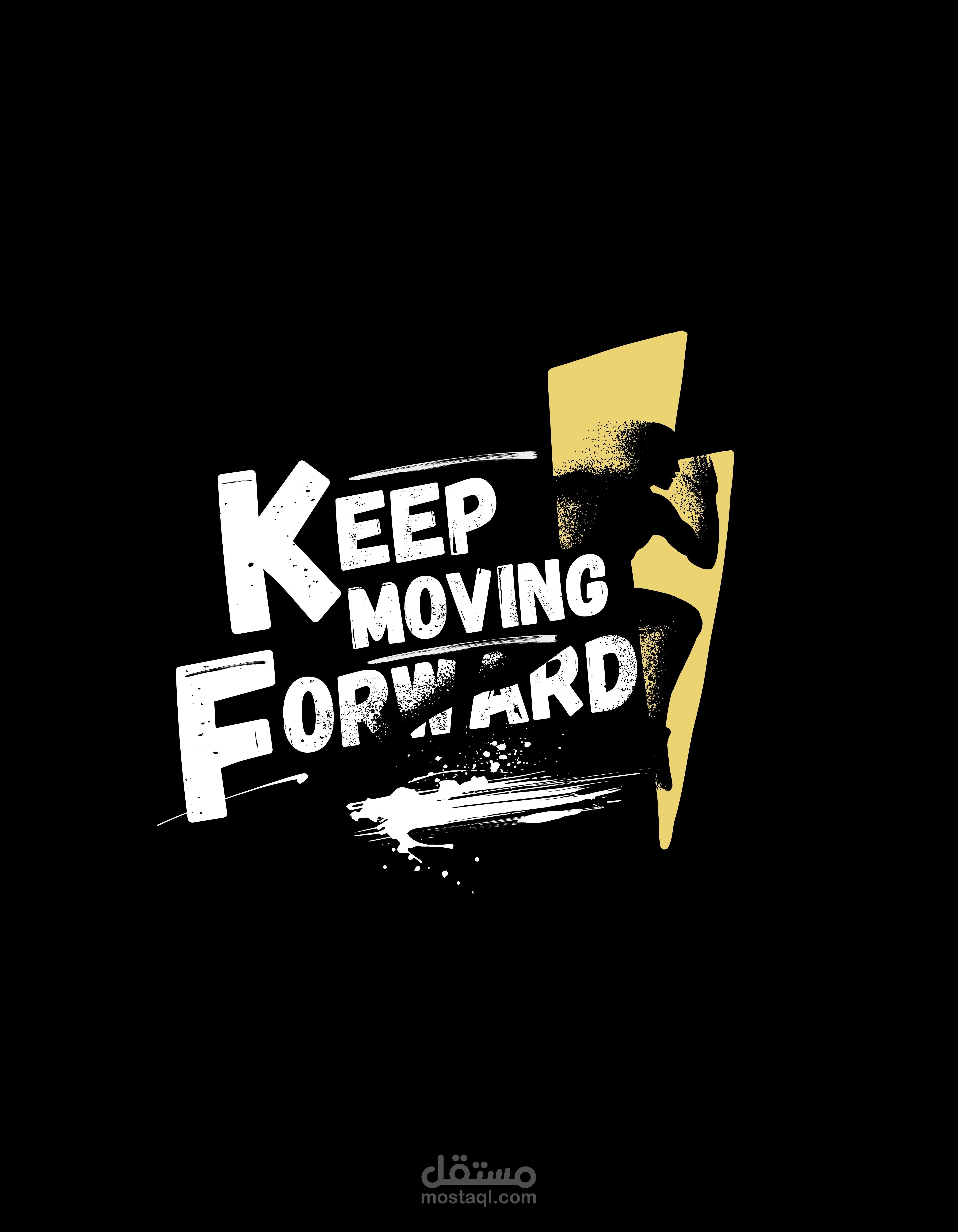 تصميم تيشيرت تحفيزي بطابع عصري وقوي (Keep Moving Forward)