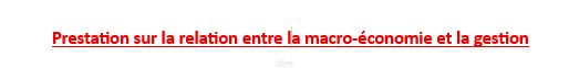 la relation entre la macro-économie et la gestion