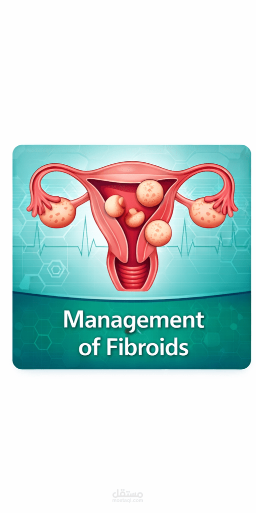 PowerPoint Slides – Management of Fibroids