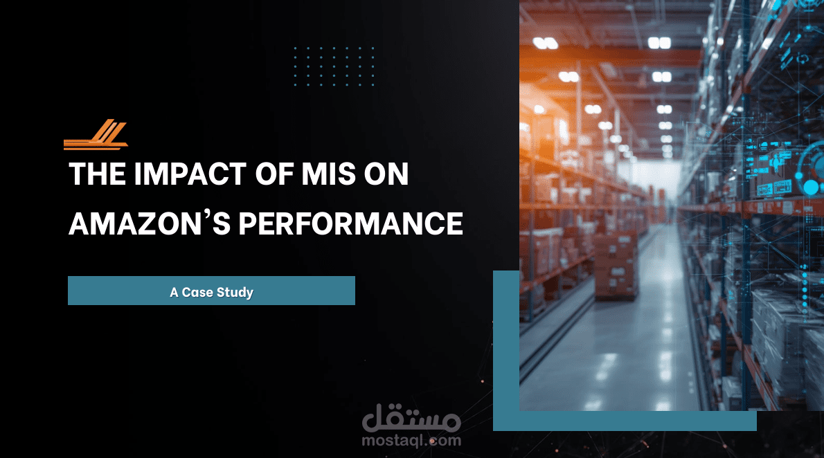 A CASE STUDY: THE IMPACT OF MIS ON AMAZON'S PERFORMANCE