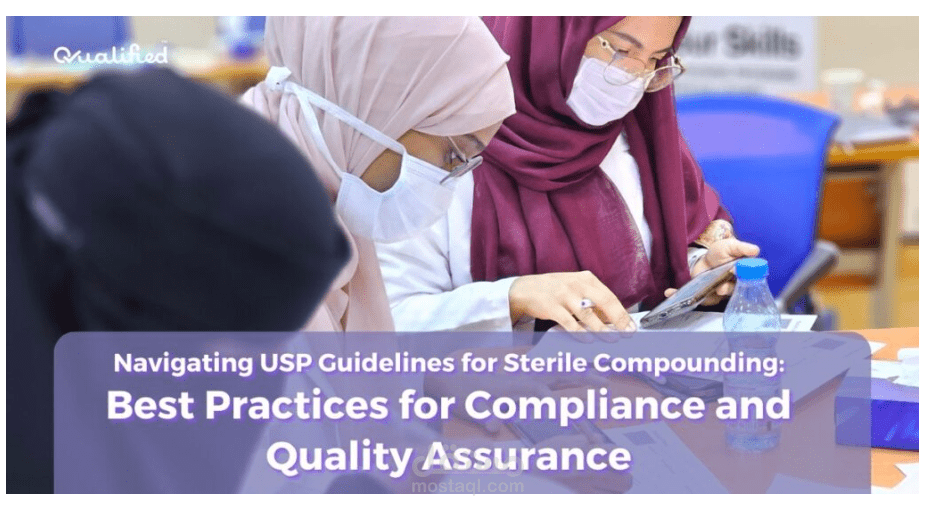 Navigating USP Guidelines for Sterile Compounding: Best Practices for Compliance and Quality Assurance