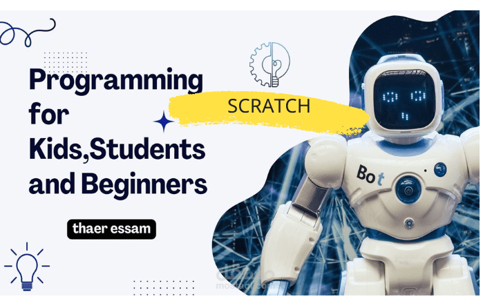 تعليم البرمجه للاطفال عن طريق Scratch
