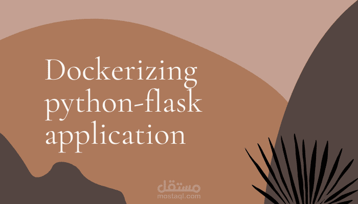 Dockerizing a Python-Flask application article | مستقل