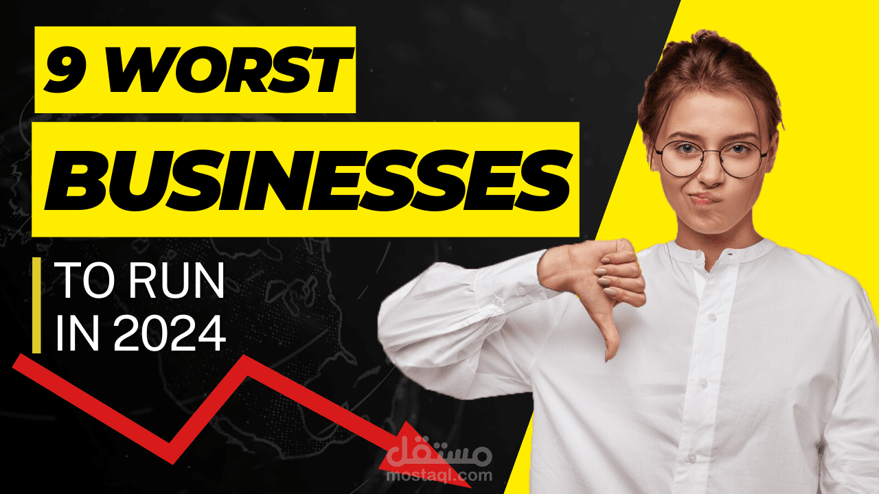 9Worst Busnisses to start 2024