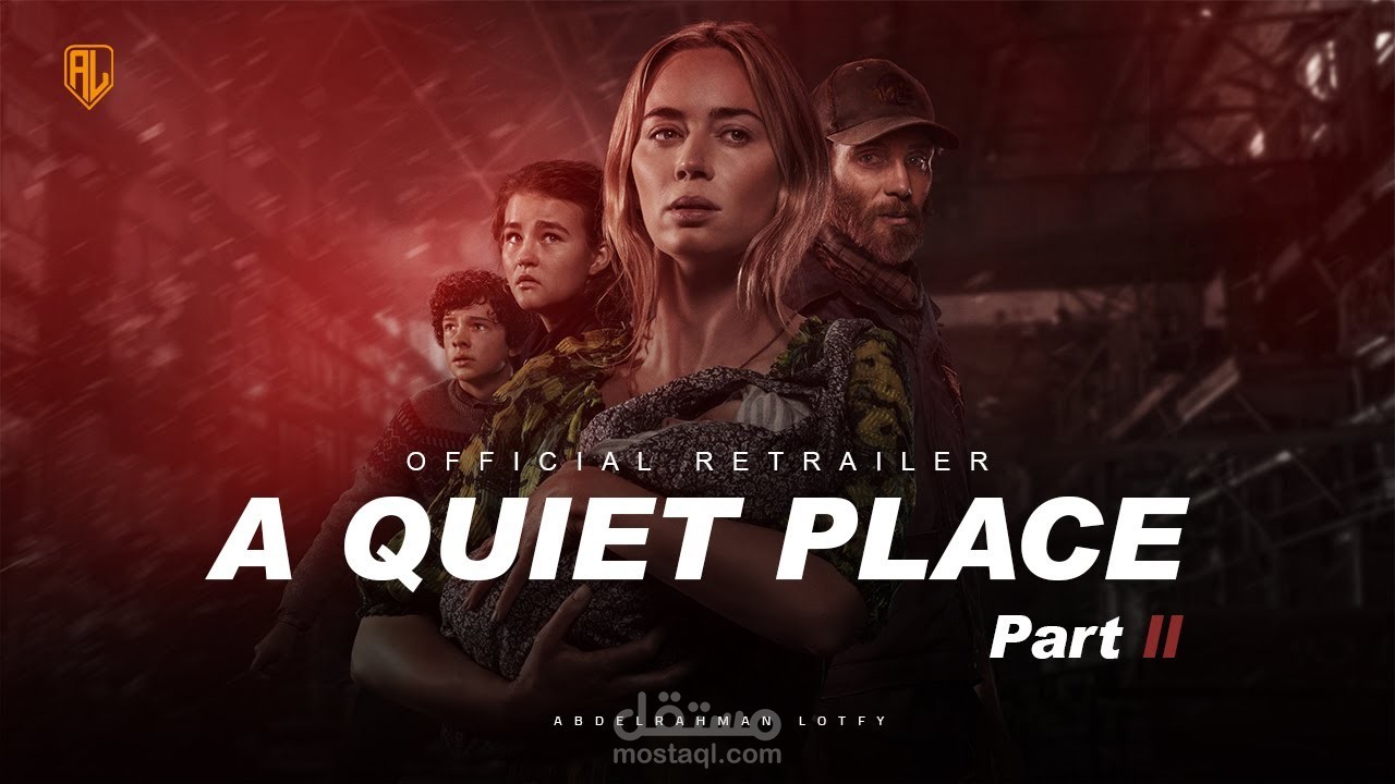 A quiet place part ll - Official retrailer 2021 / إعلان غير رسمي لفيلم المكان الهادئ "  الجزء الثاني "