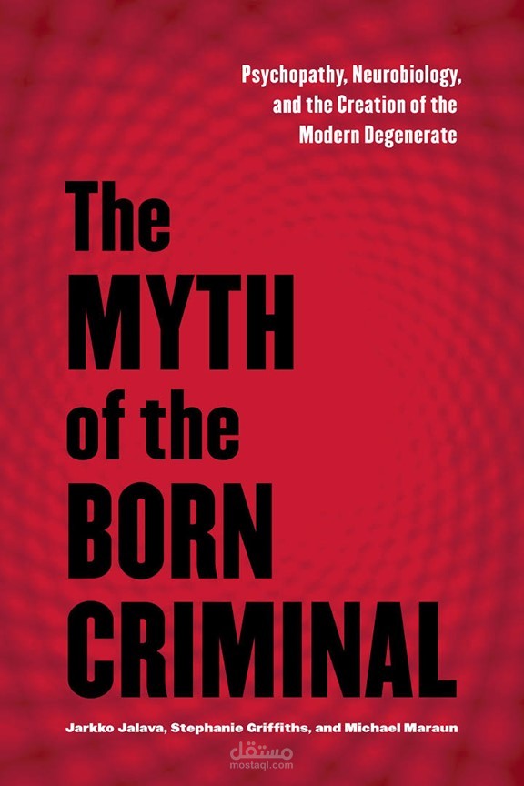 ترجمة جزء من الكتاب العلمي (The Myth of the Born Criminal)